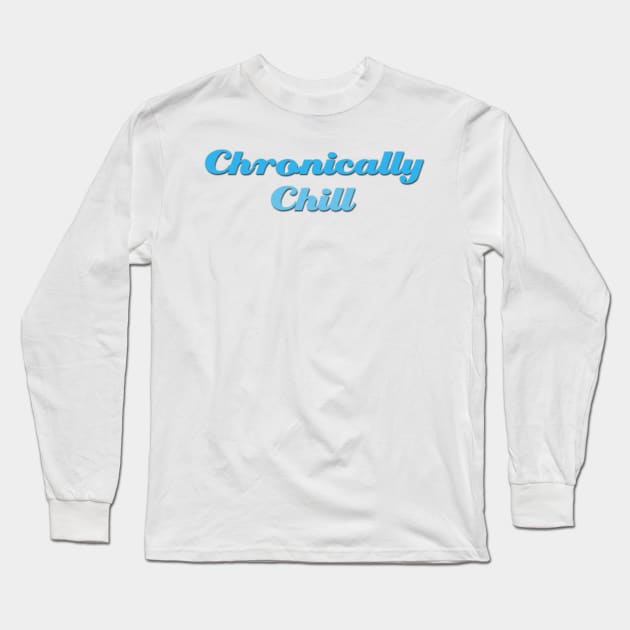 Chronically Ch(ill) Blue Long Sleeve T-Shirt by Dissent Clothing